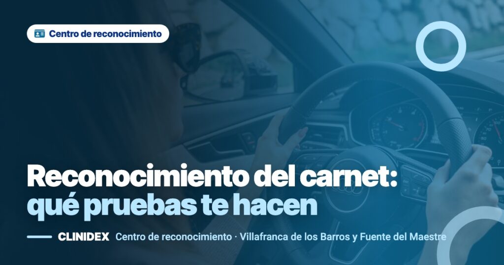 Reconocimiento médico del carnet de conducir: qué pruebas te hacen
