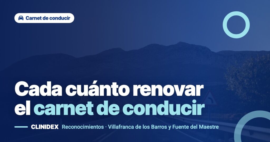 Cada cuánto hay que renovar el carnet de conducir en 2026