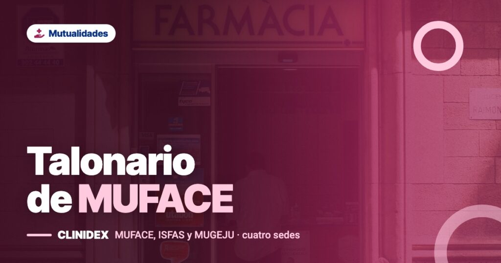 Talonario de MUFACE: para qué sirve y cómo conseguirlo